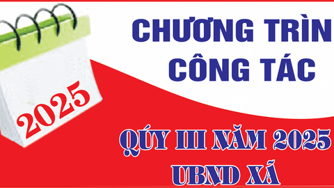 Chương trình Công tác quý III năm 2025 của UBND xã Khoen On